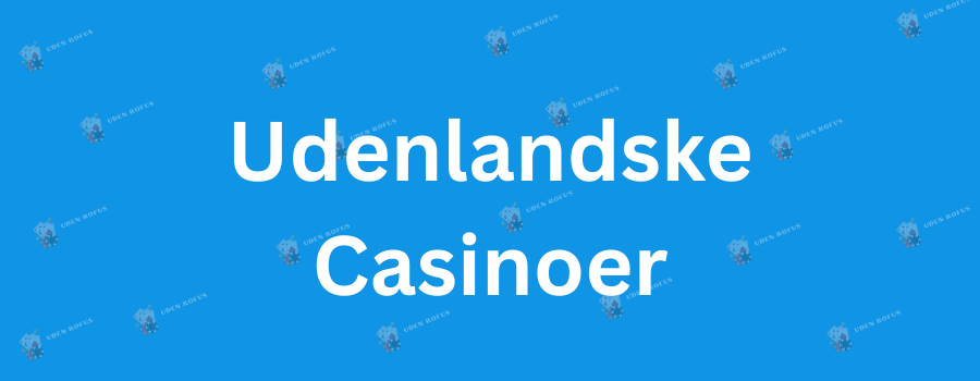 Bedste casino uden ROFUS Find din perfekte spilleoplevelse 825278191