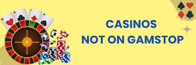 Explore the World of Casinos Not Covered by GamStop