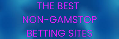 Exploring Non GamStop Bookmakers Your Ultimate Betting Guide