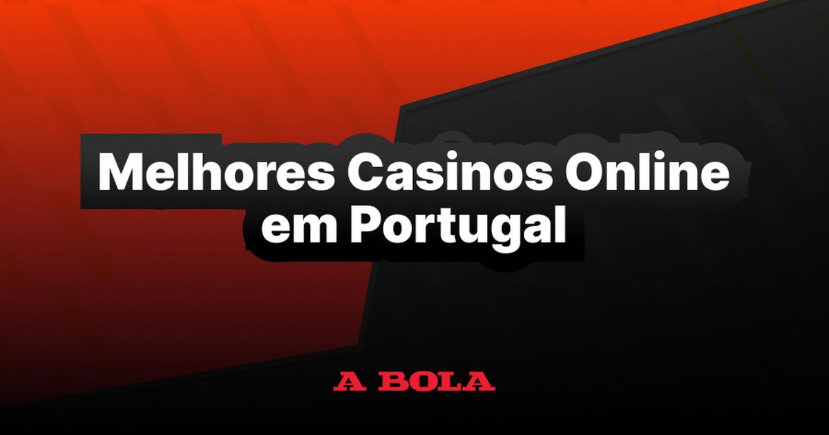 Os Melhores Casinos Online em Portugal Onde Jogar com Segurança e Diversão 1028020753