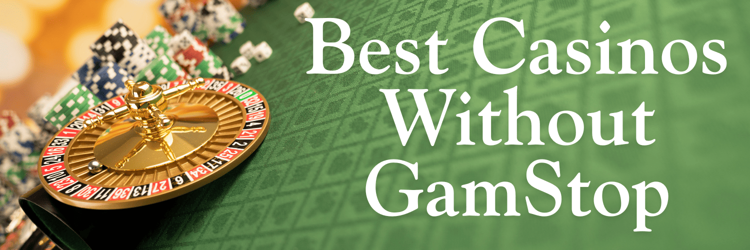 Ultimate Guide to Casino Sites Not on Gamstop